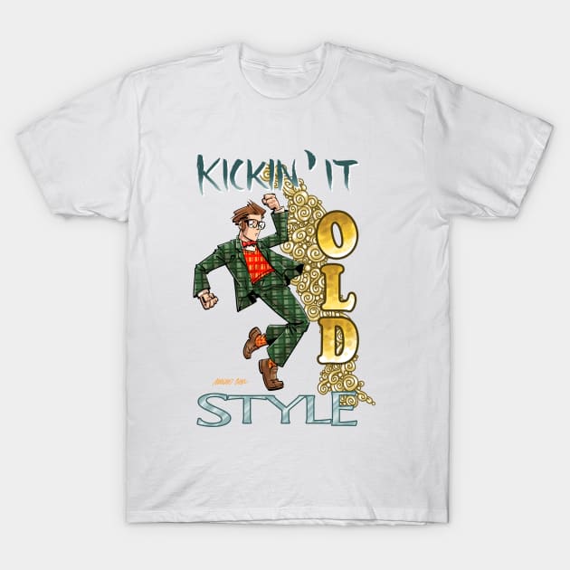 Kickin' it Old Style T-Shirt by mariocau